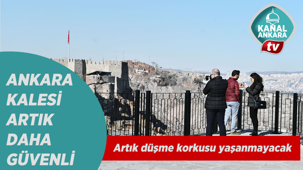 Ankara kalesi artık daha güvenli