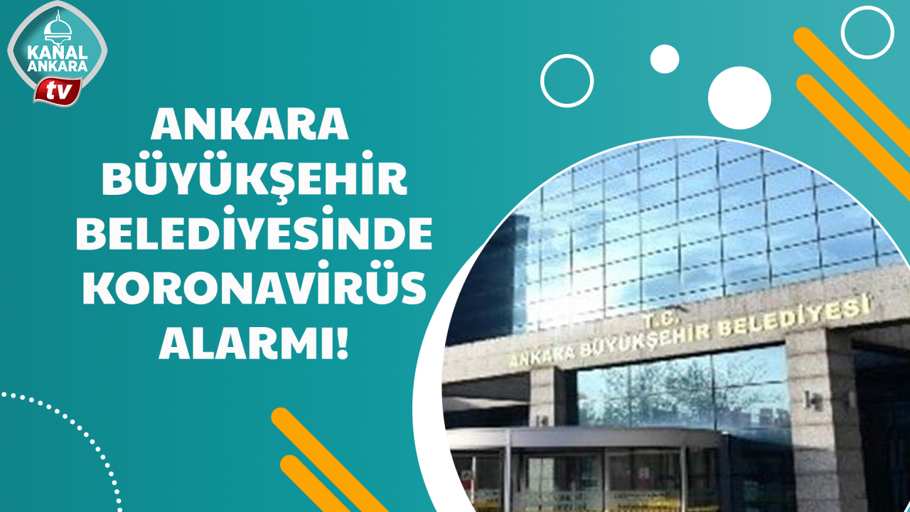 Ankara Büyükşehir Belediyesinde Koronavirüs alarmı!