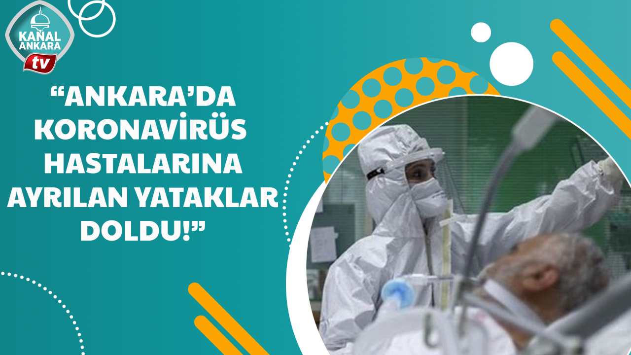 Ankarada Koronavirüs alarmı: Zatürre olanlar bile yer olmadığı için evlere gönderiliyor