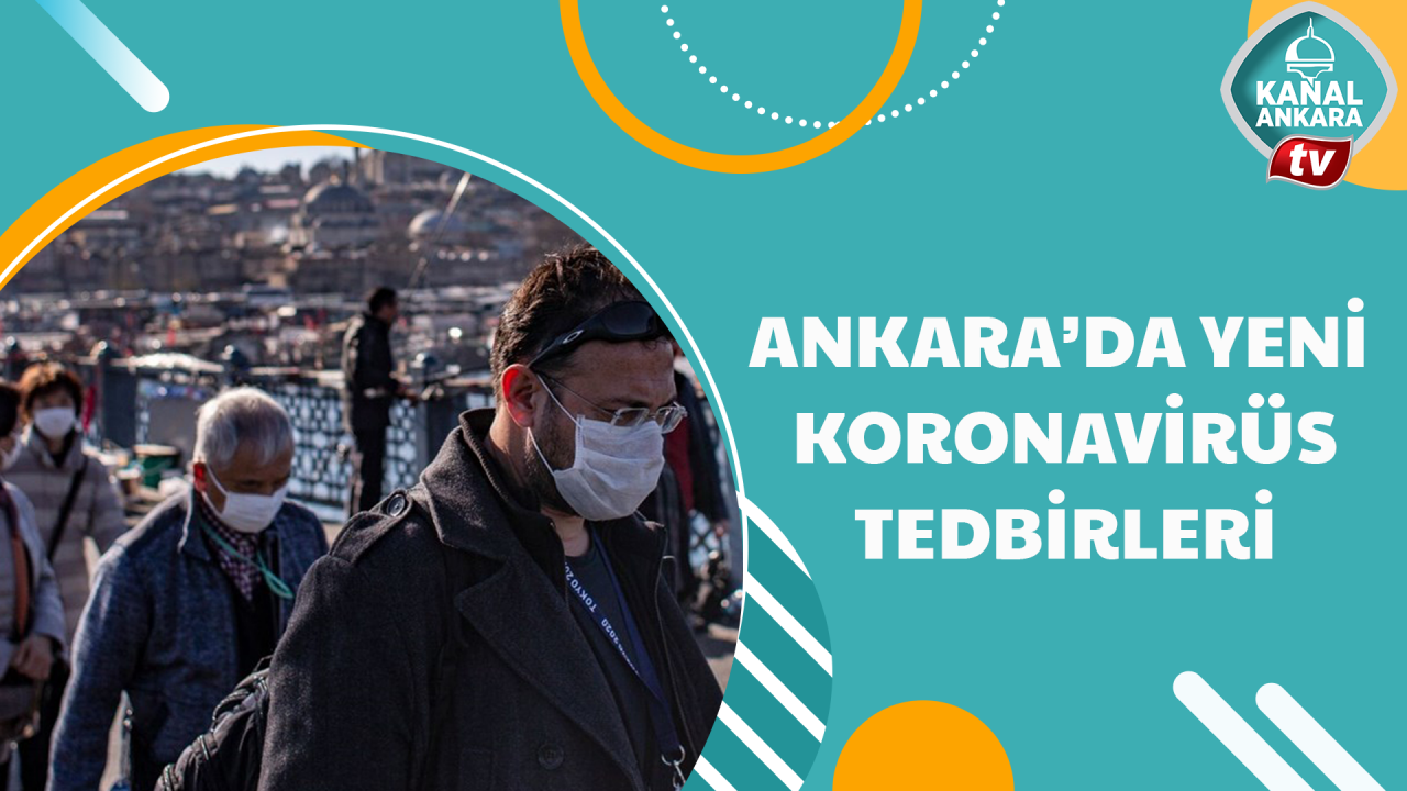 Ankarada yeni Koronavirüs tedbirleri