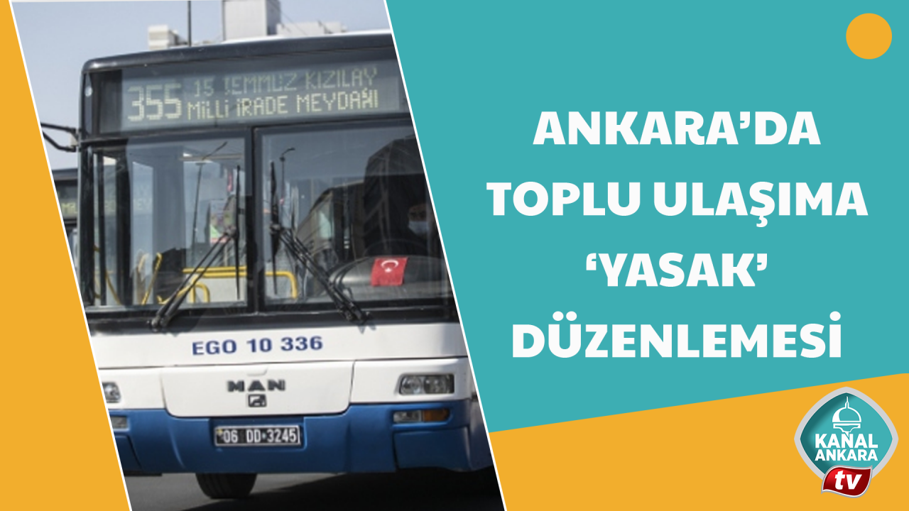 Ankarada toplu ulaşıma yasak düzenlemesi
